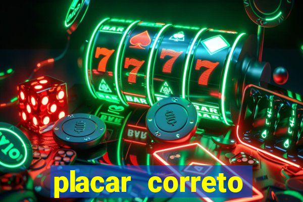 placar correto jogos de hoje